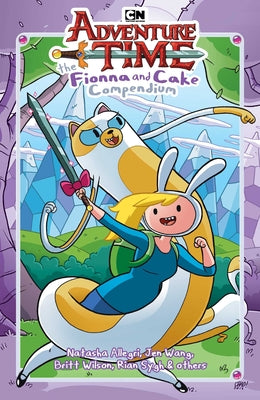 Cover Image for Adventure Time: The Fionna and Cake Compendium Vol. 1 -- Natasha Allegri, Paperback
