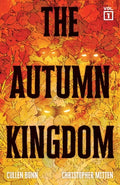Cover Image for The Autumn Kingdom Vol. 1: Through the Blight -- Cullen Bunn, Paperback
