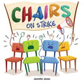 Cover Image for Chairs on Strike: A Funny, Rhyming, Read Aloud Kid's Book For Preschool, Kindergarten, 1st grade, 2nd grade, 3rd grade, 4th grade, or Early Readers -- Jennifer Jones, Paperback
