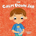 Cover Image for The Calm Down Jar: A Social Emotional, Rhyming, Early Reader Kid's Book to Help Calm Anger and Anxiety -- Jennifer Jones, Paperback
