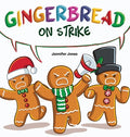 Cover Image for Gingerbread on Strike: A Funny Thanksgiving Rhyming Read Aloud -- Jennifer Jones, Hardcover