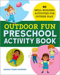 Cover Image for Outdoor Fun Preschool Activity Book: 80 Skill-Building Activities for Outside Play -- Sharon Fisher-Shumpert, Paperback
