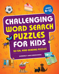 Cover Image for Challenging Word Search Puzzles for Kids: 90 Fun, Mind-Bending Puzzles -- Kimberly Ann Kiedrowski, Paperback