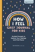 Cover Image for How I Feel: Grief Journal for Kids: Guided Prompts to Explore Your Feelings and Find Peace -- Mia Roldan, Paperback
