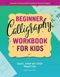 Cover Image for Beginner Calligraphy Workbook for Kids: Easy, Step-By-Step Practice -- Jade Scarlett, Paperback