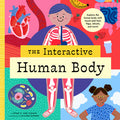 Cover Image for The Interactive Human Body: Explore the Human Body with Flaps, Wheels, Levers, Touch and Feel, and More! -- Ryan G. Van Cleave, Hardcover