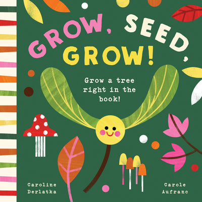 Cover Image for Grow, Seed, Grow! -- Caroline Derlatka, Board Books