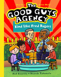 Cover Image for The Good Guys Agency: Kind Like Fred Rogers: Boys for a Better World -- Nick Esposito, Paperback