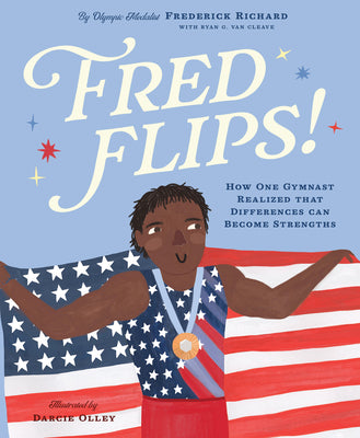 Cover Image for Fred Flips!: How One Gymnast Realized That Differences Can Become Strengths -- Frederick Richard, Hardcover