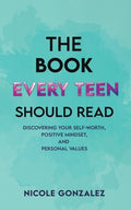 Cover Image for The Book Every Teen Should Read -- Nicole Gonzalez, Paperback