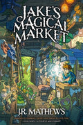 Cover Image for Jake's Magical Market, Book 1 -- J. R. Mathews, Hardcover