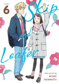 Cover Image for Skip and Loafer Vol. 6 -- Misaki Takamatsu, Paperback