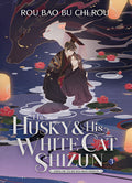 Cover Image for The Husky and His White Cat Shizun: Erha He Ta de Bai Mao Shizun (Novel) Vol. 3 -- Rou Bao Bu Chi Rou, Paperback
