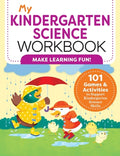 Cover Image for My Kindergarten Science Workbook: 101 Games & Activities to Support Kindergarten Science Skills -- Kevin Kurtz, Paperback
