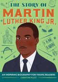 Cover Image for The Story of Martin Luther King Jr.: An Inspiring Biography for Young Readers -- Christine Platt, Hardcover