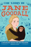 Cover Image for The Story of Jane Goodall: An Inspiring Biography for Young Readers -- Susan B. Katz, Hardcover