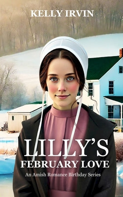 Cover Image for Lilly's February Love -- Kelly Irvin, Paperback