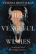 Cover Image for These Vengeful Wishes -- Vanessa Montalban, Hardcover