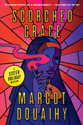 Cover Image for Scorched Grace: A Sister Holiday Mystery -- Margot Douaihy, Paperback
