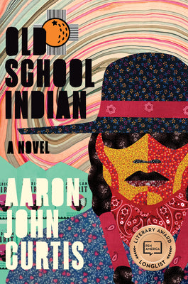 Cover Image for Old School Indian -- Aaron John Curtis, Hardcover