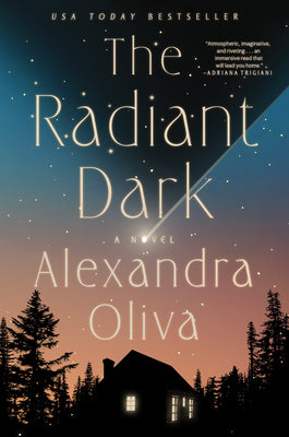 Cover Image for The Radiant Dark -- Alexandra Oliva, Hardcover