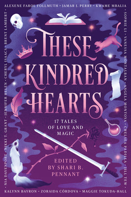 Cover Image for These Kindred Hearts: A YA Romantasy Anthology -- Shari B. Pennant, Hardcover