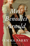 Cover Image for Mrs. Benedict Arnold -- Emma Parry, Hardcover