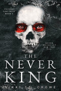 Cover Image for The Never King (Vicious Lost Boys, 1): A Peter Pan Dark Romance -- Nikki St Crowe, Paperback