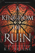 Cover Image for A Kingdom of Ruin: Deliciously Dark Fairytales, Book 3 -- K. F. Breene, Paperback