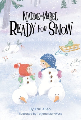 Cover Image for Maddie and Mabel Ready for Snow -- Kari Allen, Hardcover