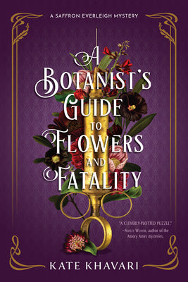 Cover Image for A Botanist's Guide to Flowers and Fatality -- Kate Khavari, Paperback