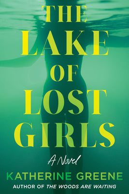 Cover Image for The Lake of Lost Girls -- Katherine Greene, Hardcover