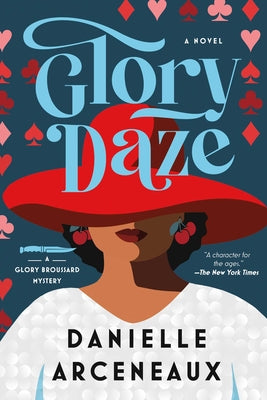 Cover Image for Glory Daze: A Glory Broussard Mystery -- Danielle Arceneaux, Hardcover