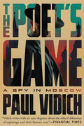 Cover Image for The Poet's Game: A Spy in Moscow -- Paul Vidich, Hardcover