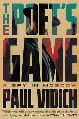 Cover Image for The Poet's Game: A Spy in Moscow -- Paul Vidich, Hardcover