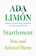 Cover Image for Startlement: New and Selected Poems -- Ada Limón, Hardcover