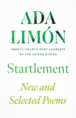 Cover Image for Startlement: New and Selected Poems -- Ada Limón, Hardcover