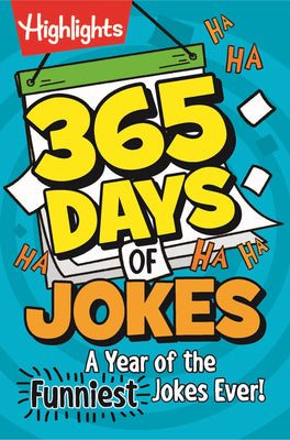 Cover Image for 365 Days of Jokes: A Year of the Funniest Jokes Ever!: Joke-A-Day Book Packed with Over 1,000 Clean and Wholesome Jokes for Daily Laughs, Jokes for Ki -- Highlights, Paperback