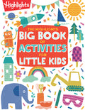 Cover Image for The Highlights Big Book of Activities for Little Kids: Over 200 Crafts, Stories, Recipes, Puzzles and More, Activities Book for Toddlers and Preschool -- Highlights, Paperback