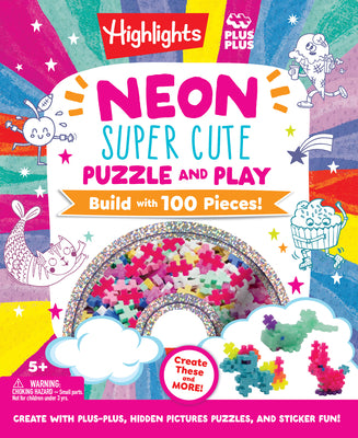Cover Image for Neon Super Cute Puzzle and Play: Plus-Plus Building Blocks and Hidden Pictures Puzzle Sticker Book Set for Kids 5-9, Create and Personalize with Cute -- Highlights, Hardcover