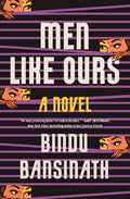 Cover Image for Men Like Ours -- Bindu Bansinath, Hardcover