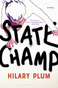 Cover Image for State Champ -- Hilary Plum, Hardcover