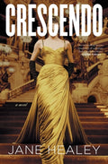 Cover Image for Crescendo: A Gripping Love Triangle in Glamorous 1950s Paris -- Jane Healey, Hardcover