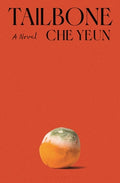Cover Image for Tailbone -- Che Yeun, Hardcover
