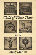 Cover Image for Child of These Tears -- Molly McNett, Paperback