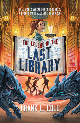 Cover Image for The Legend of the Last Library -- Frank L. Cole, Hardcover