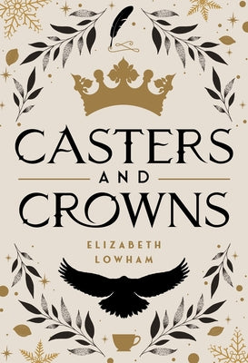 Cover Image for Casters and Crowns -- Elizabeth Lowham, Hardcover