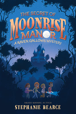 Cover Image for The Secret of Moonrise Manor -- Stephanie Bearce, Hardcover