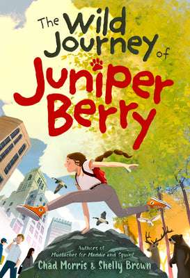 Cover Image for The Wild Journey of Juniper Berry -- Chad Morris, Paperback