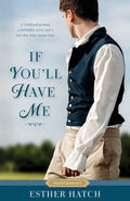 Cover Image for If You'll Have Me -- Esther Hatch, Paperback